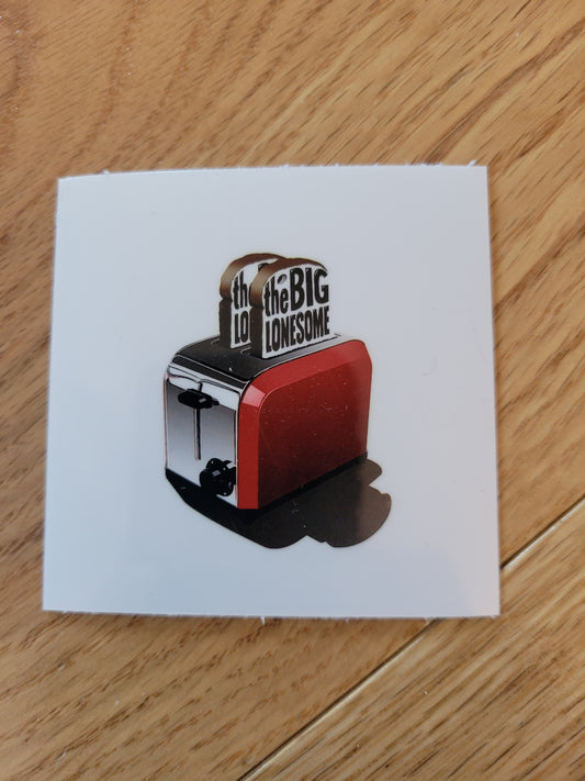 Big Lonesome Toaster Sticker